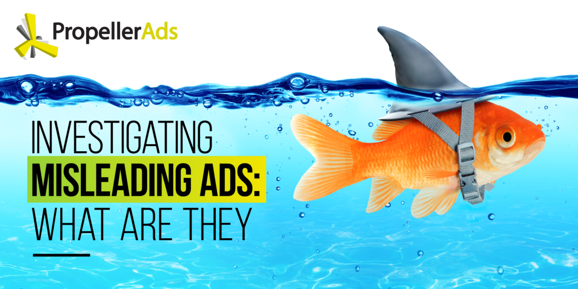 Investigating Misleading Ads What Are They And Why You Should Avoid Them