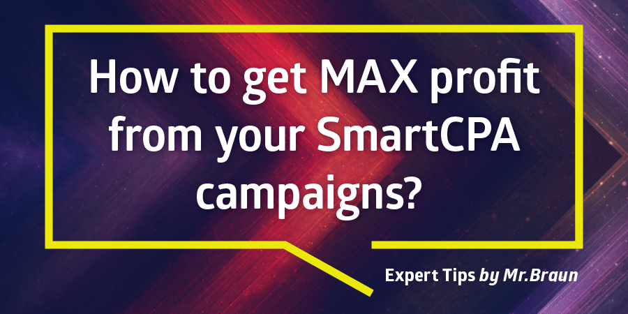 how to get max profit from smartcpa campaigns