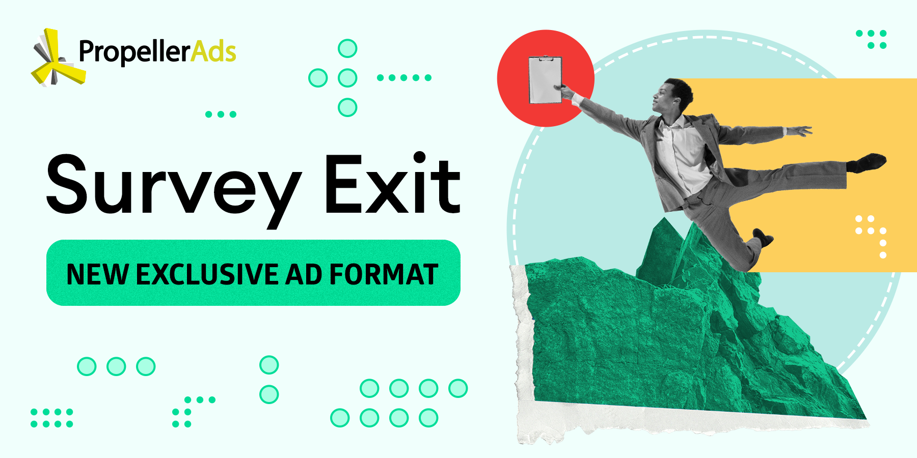 A quick reminder — our new stellar ad format with the top premium traffic — Survey Exit — is already at your PropellerAds account! It means you can get the highest conversion rates ever — thanks to how Survey Exit works. In short: this format targets only the users who filled in Giveaway, Social, or