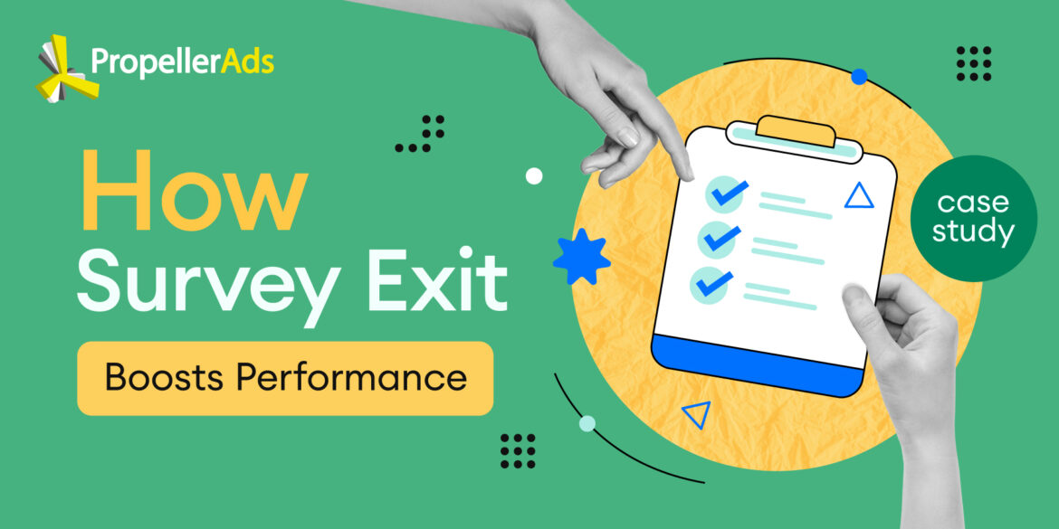 [NEW Format] Survey Exit: Reach the Hottest Audience- PropellerAds Blog