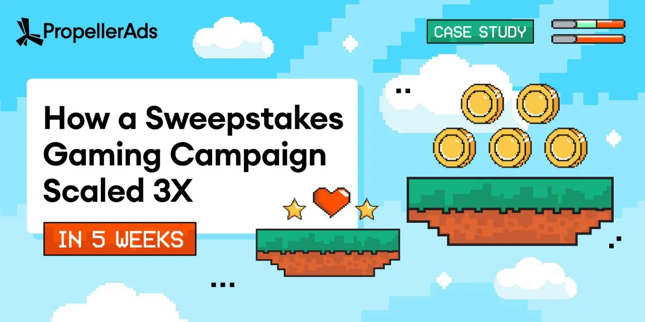 PropellerAds sweepstakes gaming campaign ftd costs