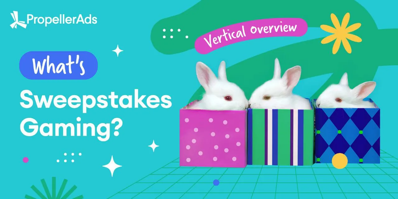 PropellerAds - sweepstakes gaming overview entertainment
