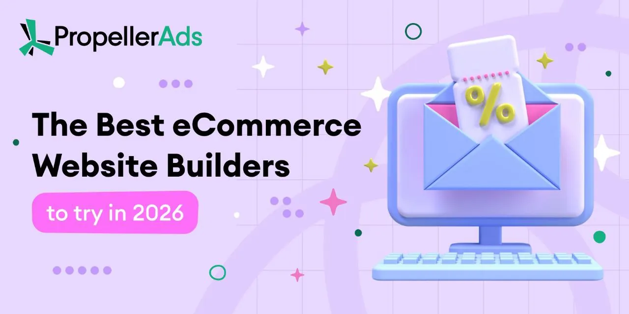 PropellerAds - eCommerce website builders guide for creating high-converting online stores