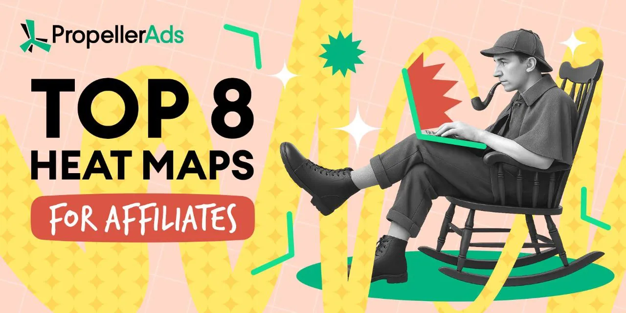 PropellerAds - heat maps for affiliates behavior analytics tools user engagement 2025