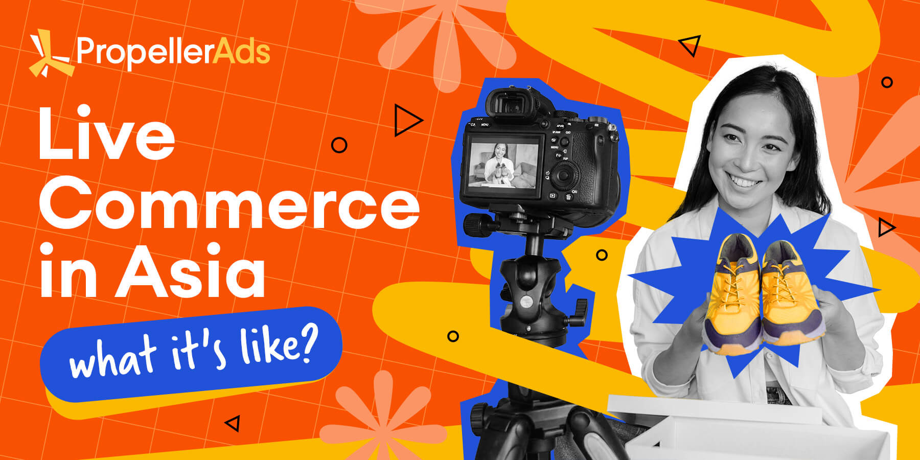PropellerAds - Live commerce across Douyin, TikTok Shop, and Shopee Live in Asia