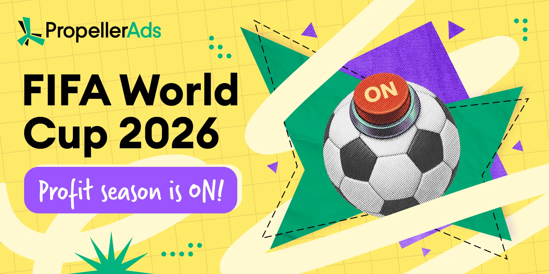 PropellerAds - World Cup 2026 traffic forecast for media buyers across key verticals and GEOs