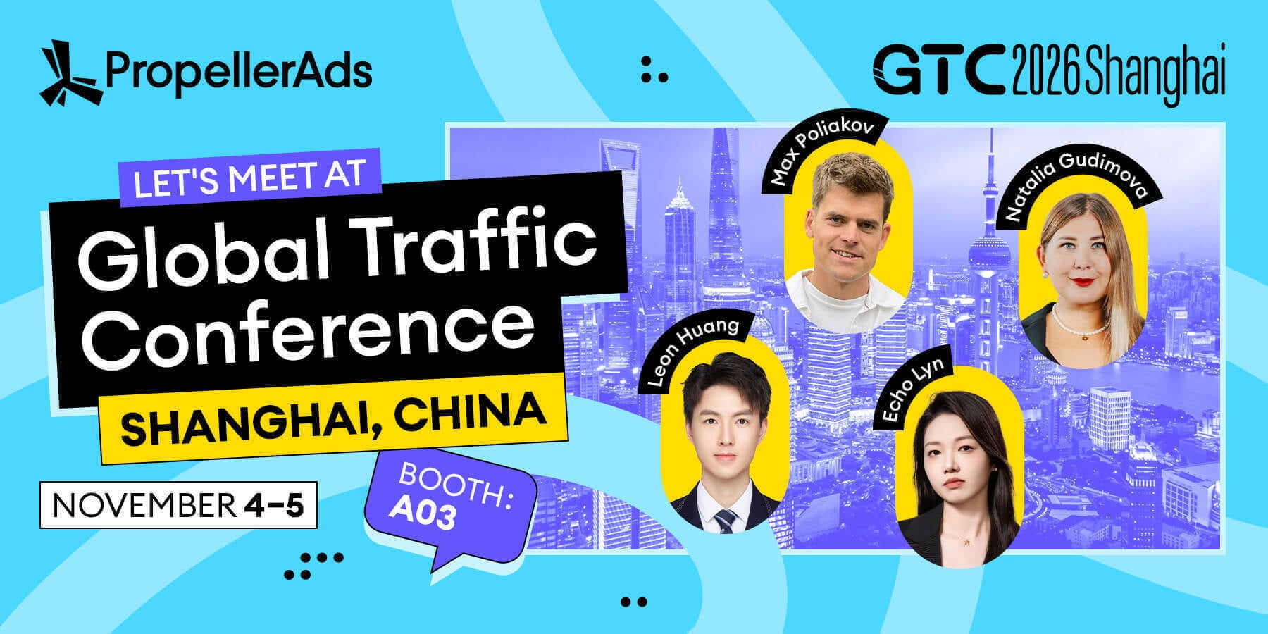 PropellerAds at Global Traffic Conference 2026 in Shanghai, November 4–5, Booth A03.