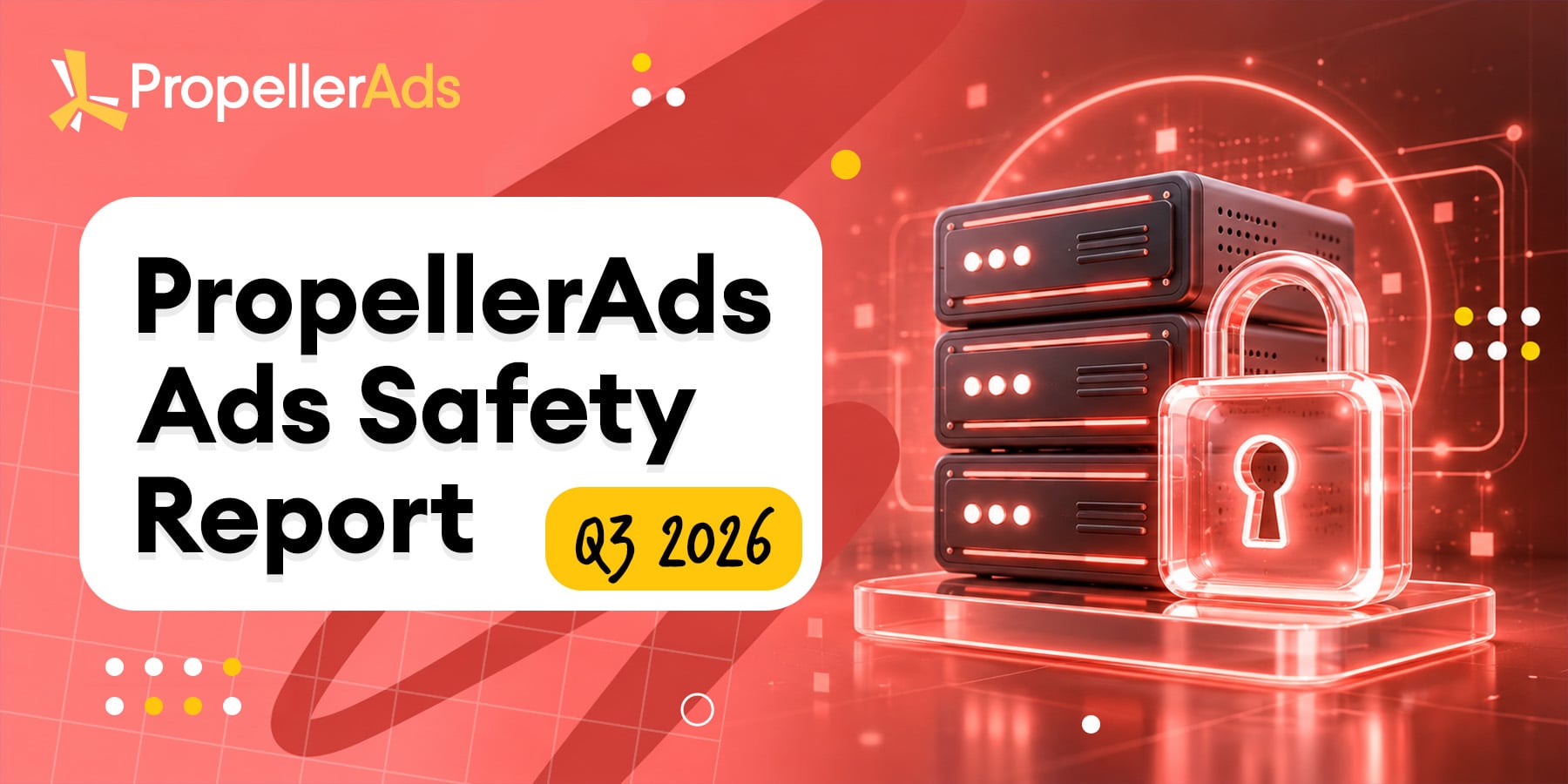 Our Q3 2026 ads safety report: top reasons campaigns got rejected or suspended, a new wave of iOS scripts, and the GEOs we’re watching going into Q4.