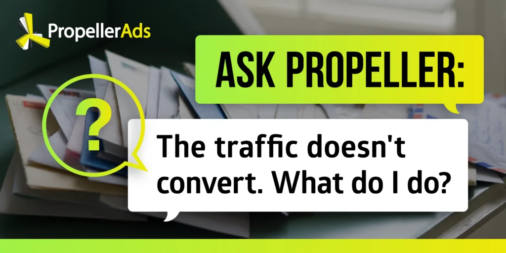 PropellerAds_Traffic_Doesnt_Convert
