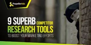 9 Superb Competitor Research Tools to Boost Your Marketing Efforts