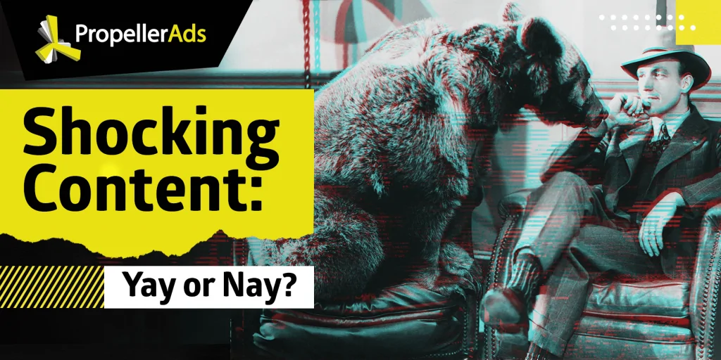 PropellerAds_shocking content