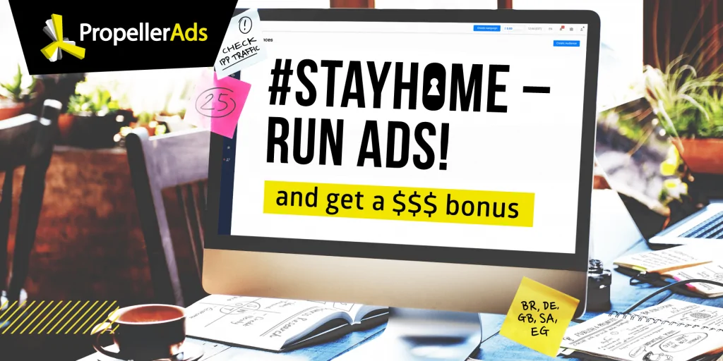 PropellerAds - Stay_home - run ads