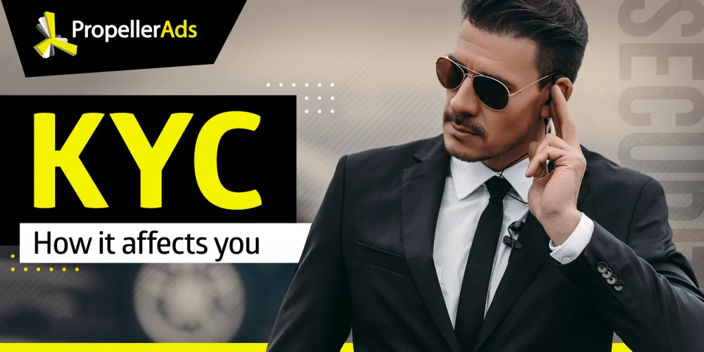 PropellerAds - KYC - Why it matters for affiliates