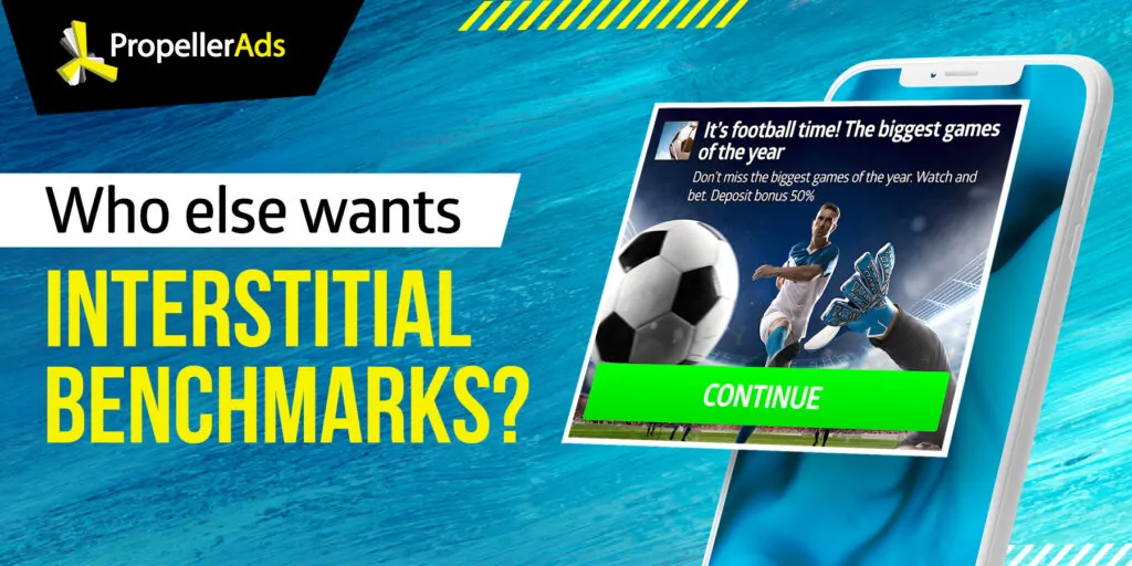 PropellerAds-interstitials-key-benchmarks