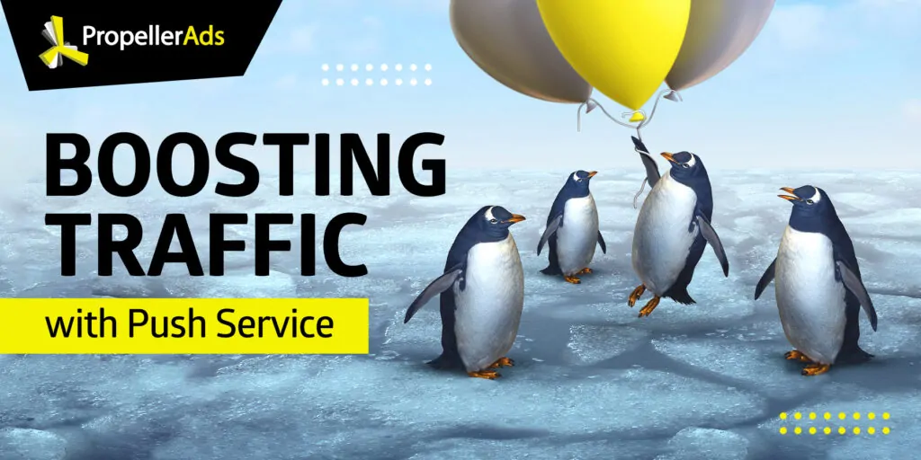 PropellerAds - Boosting Traffic with a Push Service