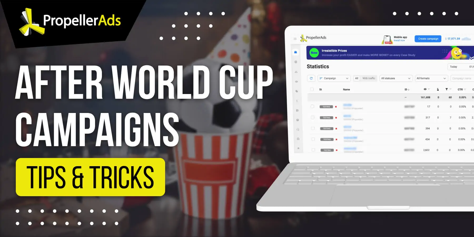 PropellerAds - Campaigns to Run After the World Cup