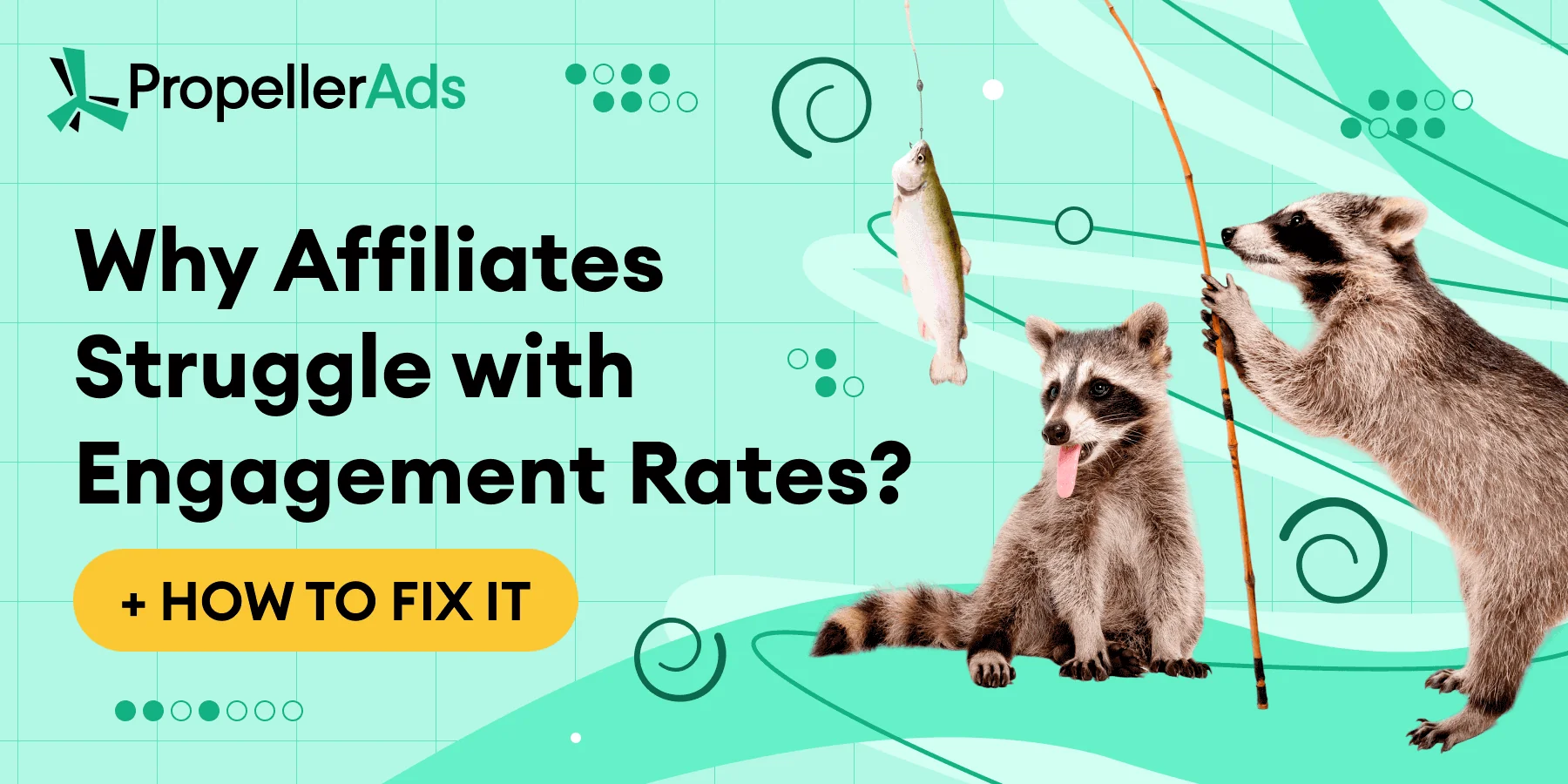 PropellerAds - affiliate engagement rate guide to fix low engagement in campaigns
