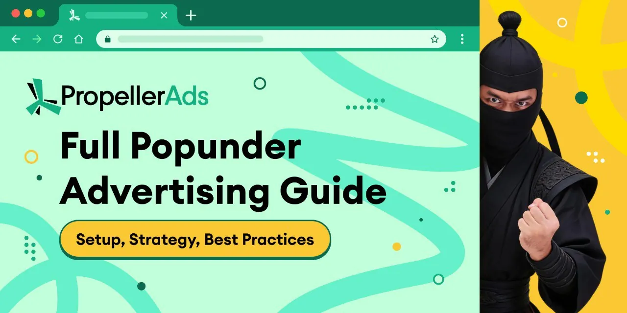 PropellerAds - full Popunder Ads guide image for setup, strategy, and best practices