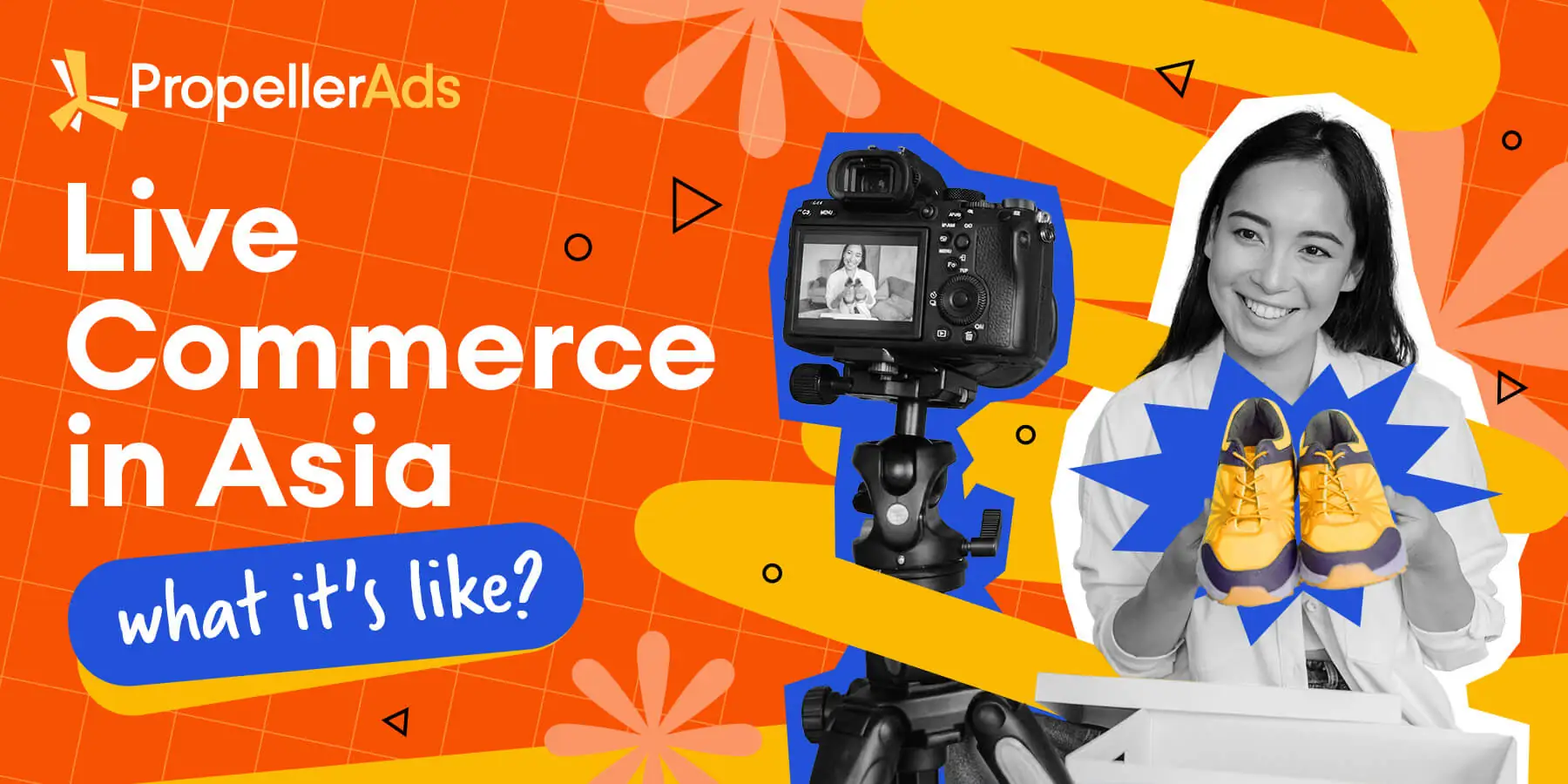 PropellerAds - Live commerce across Douyin, TikTok Shop, and Shopee Live in Asia