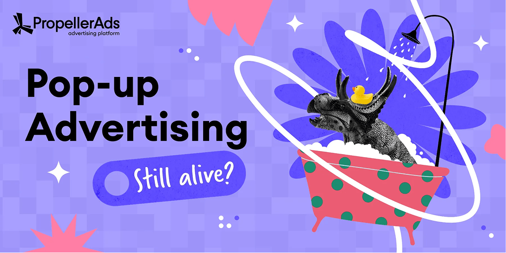 Pop-Up Advertising in 2026: Evergreen Classic or a Blast From the Past?